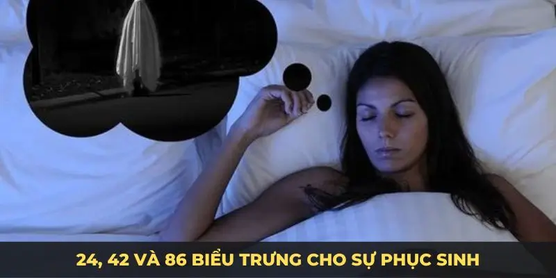 24, 42 và 86 biểu trưng cho sự phục sinh