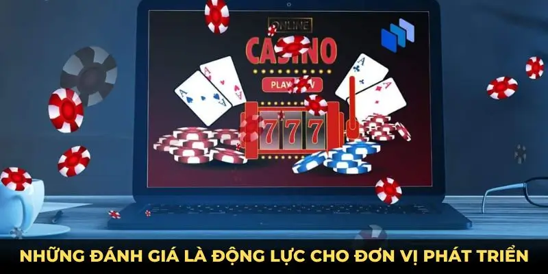 Những đánh giá là động lực cho đơn vị phát triển